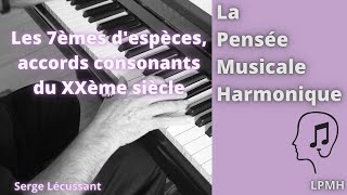 Les 7èmes d'espèces, accords consonants du XXème siècle