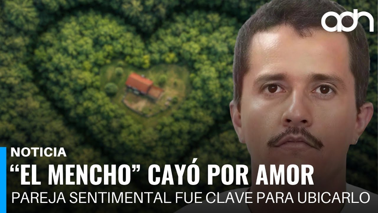 "El Mencho" cayó por amor, pareja sentimental fue clave para ubicarlo