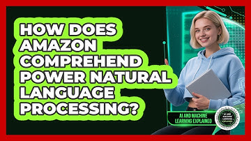 How Does Amazon Comprehend Power Natural Language Processing? - AI and Machine Learning Explained