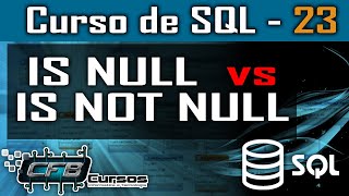 IS NULL vs IS NOT NULL - Curso de SQL - Aula 23