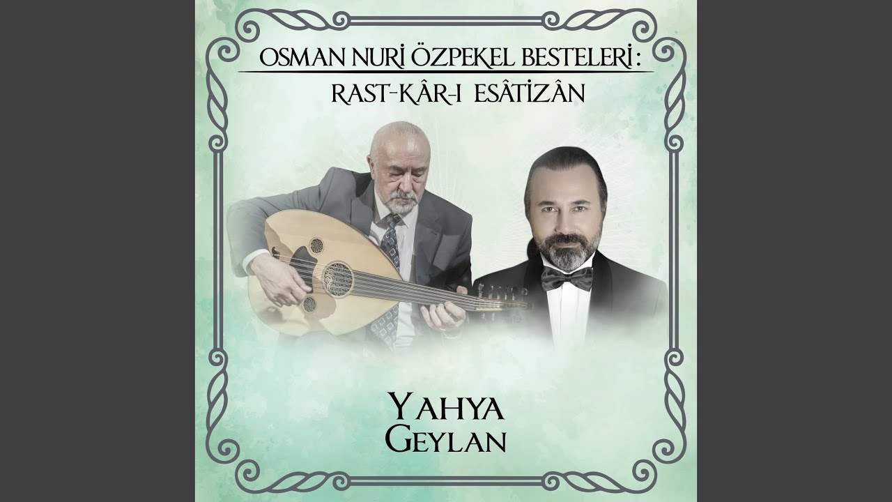 Tonton Osman Nuri Özpekel Besteleri: Rast-Kâr-ı Esâtizân di YouTube