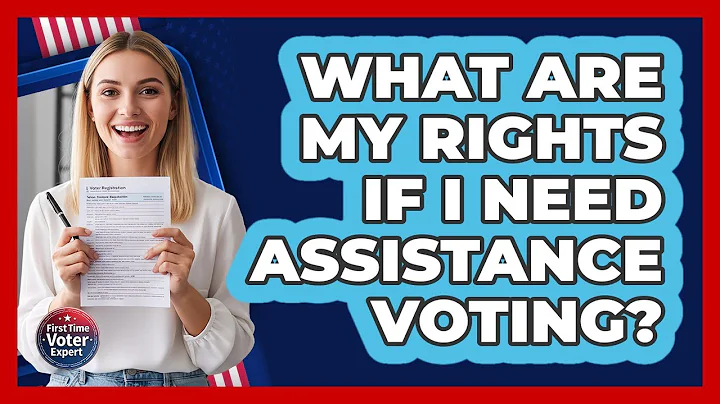 What Are My Rights If I Need Assistance Voting?