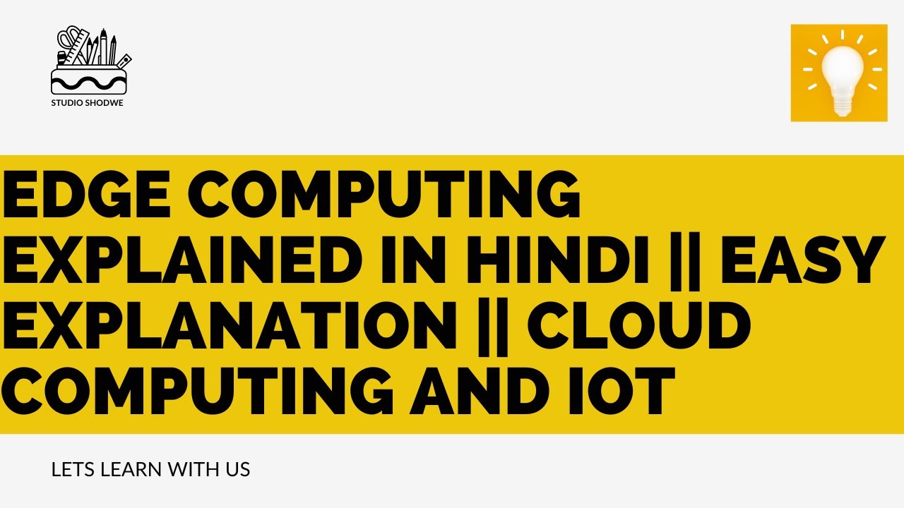 Edge Computing Explained In Hindi || Easy Explanation || Cloud ...