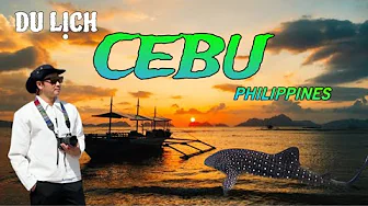 DU LỊCH CEBU - PHILIPPINES. ĂN GÌ CHƠI GÌ TẠI CEBU, ĐI LẶN CÙNG CÁ MẬP VOI, Cebu Philippines Travel