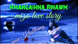 Hmangaihna Rinawm zawmkhawm Last// Romantic love story ngaihnawm