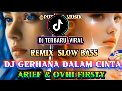 Dj Remix Gerhana Dalam Cinta Arief Feat Ovhi Firsty | dj tiktok terbaru 2025full bass