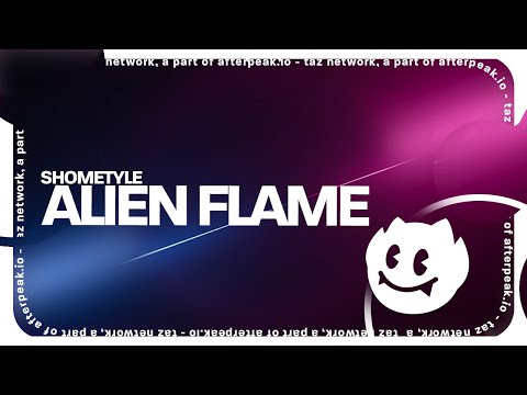 shometyle - ALIEN FLAME