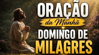 ORAÇÃO DA MANHÃ DIA 14 DE JUNHO | Nada é impossível para Deus!