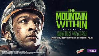 The Mountain Within – Official Trailer | Arjun Vajpai | Mountain Dew