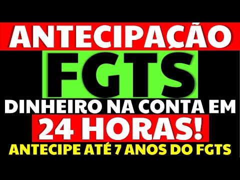 ANTECIPAÇÃO FGTS: DINHEIRO NA CONTA EM 24 HORAS! SAQUE ANIVERSÁRIO FGTS COMO ANTECIPAR O FGTS?