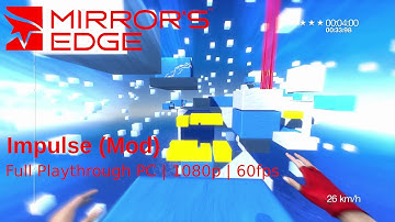 [PC] Mirrors Edge Mod | Time Trial | Impulse