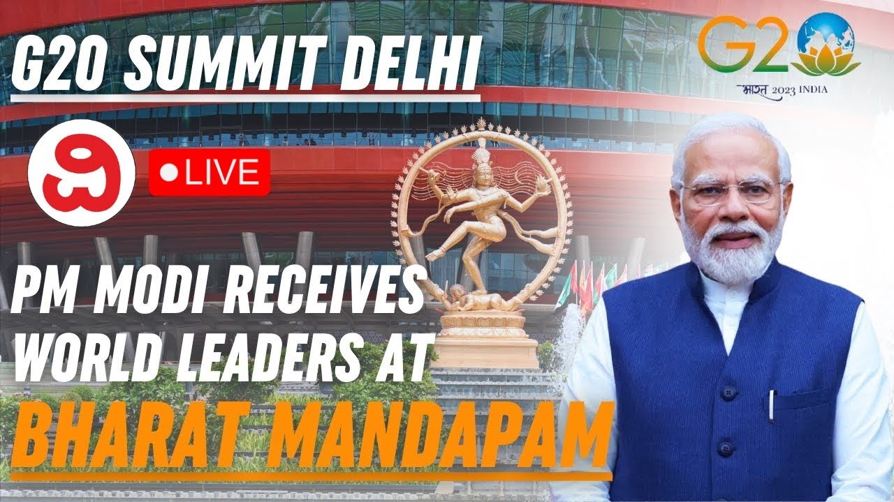 ?LIVE: G20 Summit 2023: PM Modi Receives World Leaders At Bharat Mandapam | New Delhi