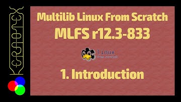 1. Introduction - How to build Multilib Linux From Scratch (MLFS) r12.3-833 Demo