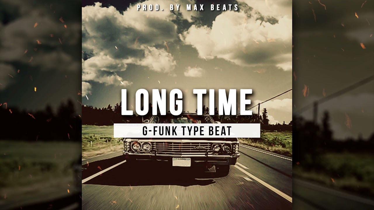 G-Funk Type Beat - "Long Time" (Prod. Max Beats)
