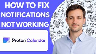 How to Fix Proton Calendar Notifications Not Working Full Guide 2026