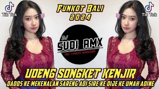 Download lagu DJ UDENG SONGKET KENJIR FUNKOT | DJ DADOS KE MEKENALAN SARENG ADI VIRAL FYP TIKTOK | DJ SUDI RMX