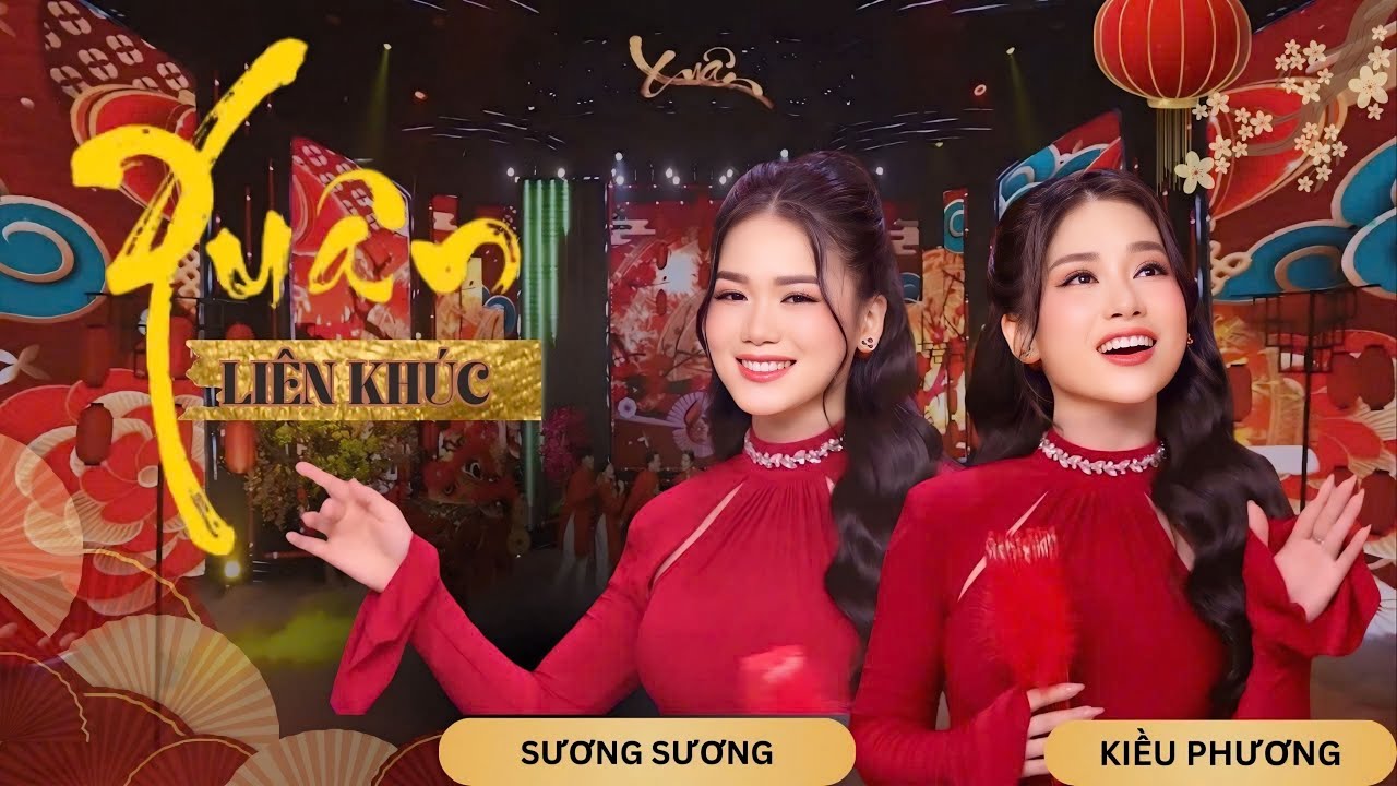 LIÊN KHÚC XUÂN HAY NHẤT ll SƯƠNG SƯƠNG & KIỀU PHƯƠNG