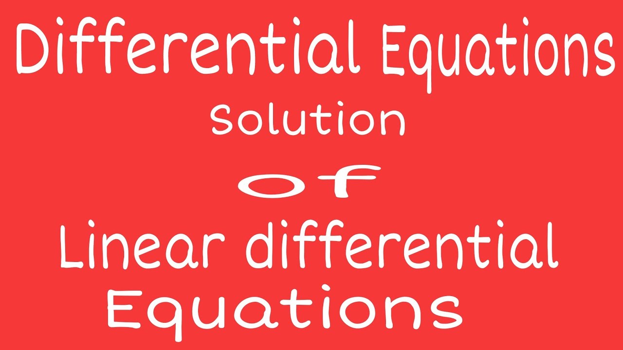 Differential Equations | Solve Linear Differential Equations - YouTube