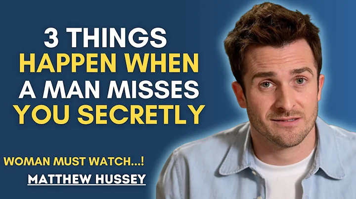 When a Man Secretly Misses You, These 3 Things Always Happen | Matthew Hussey