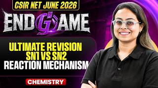 SN1 vs SN2 Reaction Mechanism | Ultimate Revision | CSIR NET Chemical Sciences 2026
