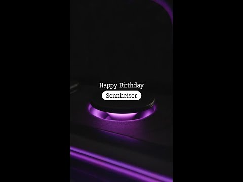 Happy birthday, sennheiser 