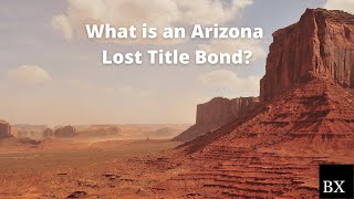 What is an Arizona Lost Title Bond?