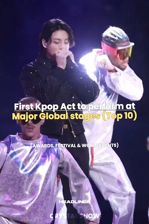first kpop act to perform at major global stages #bts #jungkook #blackpink #txt #btsot7forever