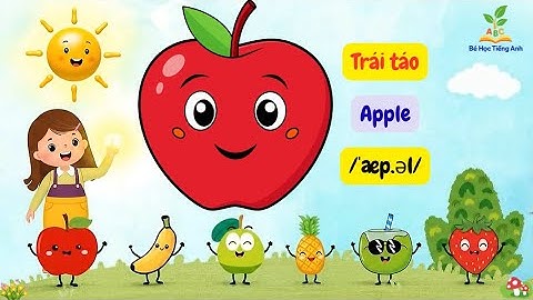Bài 1. Bé Học Tiếng Anh – Thế giới trái cây dễ thương 🍎🍌 | Video AI Sinh Động | English for Kids