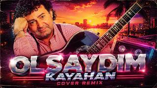Kayahan - Olsaydım (Cover Remix)