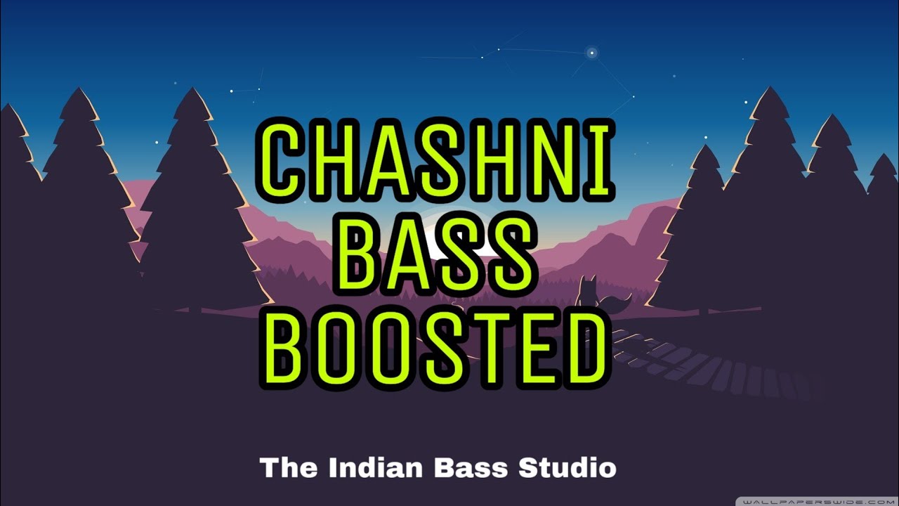 CHASHNI (BASS BOOSTED) | SALMAN K | KATRINA K | ABHIJEET S | VISHAL | THE INDIAN BASS STUDIO