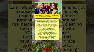 Camilla s Shock Demand to Change Kate Middleton s Name EXPOSED