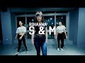 S&M - Rihanna l Yeniel Choreography | Dope Dance Studio