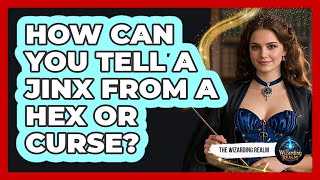 How Can You Tell A Jinx From A Hex Or Curse? Wealth