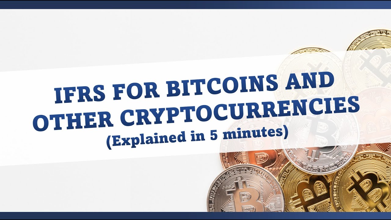 Bitcoin | Cryptocurrency International Financial Reporting Standards | Explained in 5 MINUTES