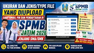 Ukuran & Tipe File/Berkas Yang DI UPLOAD Saat Ambil PIN & Daftar Di SPMB Jatim 2026! JANGAN SALAH!!
