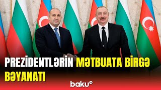 İlham Əliyev və Rumen Radev mətbuata bəyanatlarla çıxış etdi