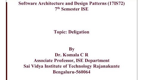 SADP_17IS72_7th_ISE_Module1_Delegation SVIT VTU - Dr. Komala C R