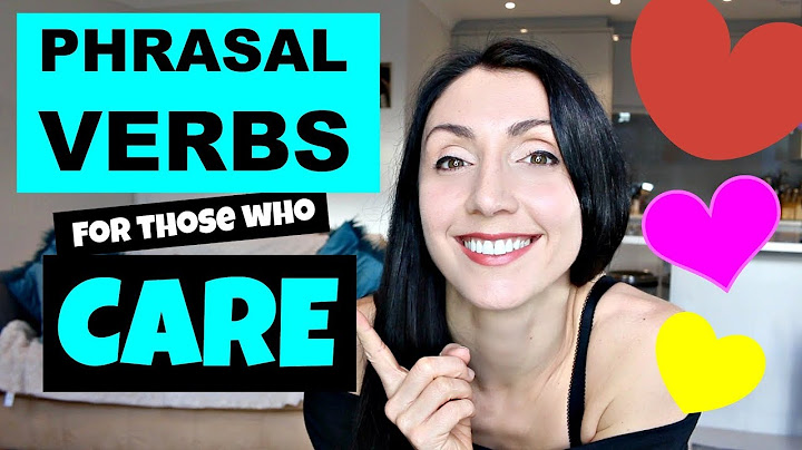 6 Essential Phrasal Verbs for Caring People With Big Hearts #Ad