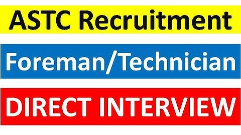 ASTC Recruitment // Foreman/Technician // DIRECT INTERVIEW