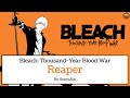SennaRin - Reaper. Bleach: Thousand Year Blood War. English Lyric | Letra Espa&ntilde;ol