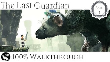 The Last Guardian 100% Walkthrough - Part 1 - The Beginning