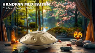 11 Hours Relaxing Handpan Music || Stress Relief Music, Meditation, Spa, Sleep, Zen, Calming Music