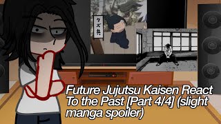 Future Jujutsu Kaisen React To the Past [Part 4/4] (slight manga spoiler)