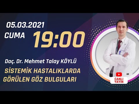 Doç. Dr. Mehmet Talay Köylü | Sistemik Hastalarda Görülen Göz Bulguları