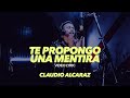 Claudio Alcaraz - Te propongo una mentira (Video Lyric)