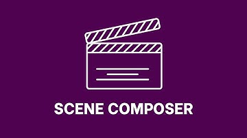 Scene Composer Tutorial