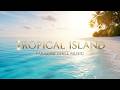 Tropical Island Paradise Relaxing Chill Music mp3