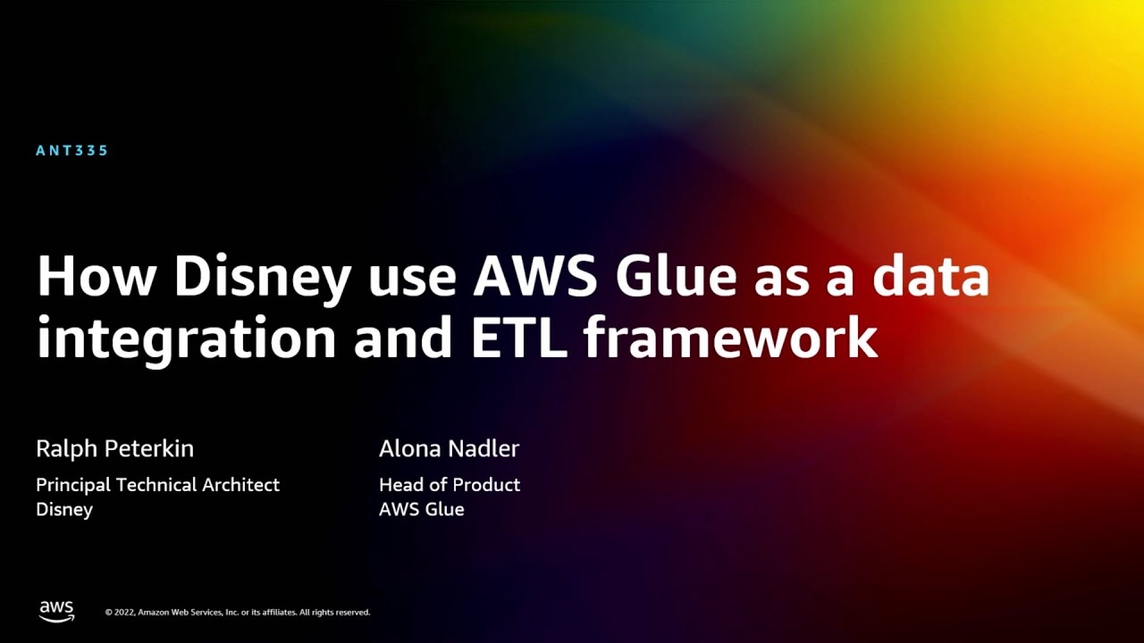 AWS reInvent 2022 How Disney used AWS Glue as a data integration and