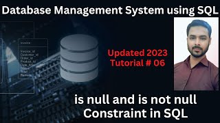 Tutorial 06: is null and is not null Constraint in SQL