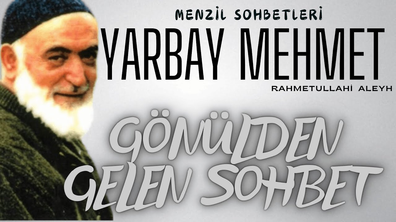 Gönülden Gelen Sohbet - Yarbay Mehmet Ildırar (ra)